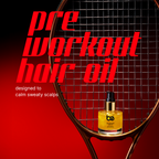 pre-workout hair oil